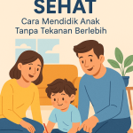Flat-style digital illustration showing a happy mother and father guiding their child in learning and play, surrounded by colorful building blocks, symbolizing healthy parenting without excessive pressure.